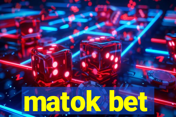 matok bet